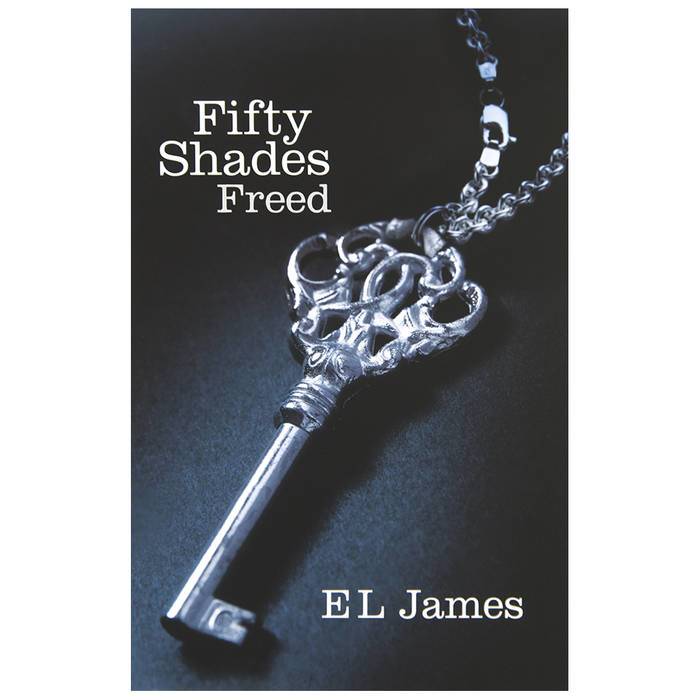 Fifty Shades Freed by E L James - Fifty Shades of Grey